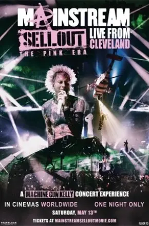 MACHINE GUN KELLY: MAINSTREAM SELLOUT LIVE FROM CLEVELAND