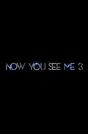 NOW YOU SEE ME 3