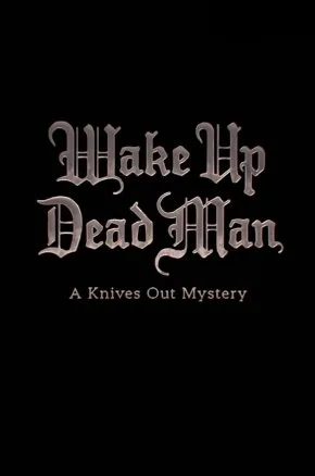 Wake Up Dead Man: A Knives Out Mystery